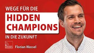 Wege für die Hidden Champions in die Zukunft | Florian Wassel