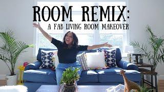 ROOM REMIX: A FAB LIVING ROOM MAKE OVER!