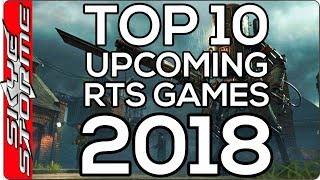 Top 10 REAL TIME STRATEGY Games 2018 - RTS War, Medieval, Sci-Fi and Fantasy Games