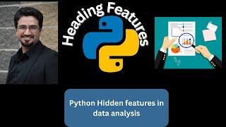 Five hidden python features for data analysis