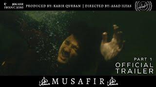 MUSAFIR - Short Film | Official Trailer Part 1