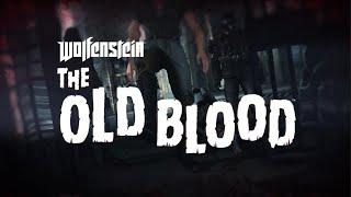 Wolfenstein: The Old Blood Part 1