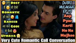 Pyar Karti Ho Mujhse ? || Dusri Mulakat Ep 19 || Gf Bf Cute Romantic Call Conversation || Mr.Loveboy