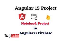 Angular 15 Firebase project from scratch,Angular Project from scratch, Notes Book Project in Angular