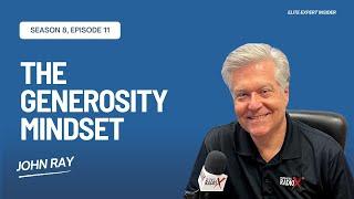 The Generosity Mindset: Winning Business Strategies with John Ray - Elite Expert Insider Ep. 344