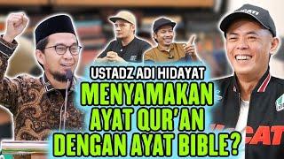 UST ADI HIDAYAT MENYAMAKAN AYAT QUR'AN DENGAN AYAT BIBLE?