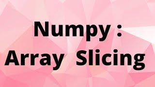 Python: Numpy Array Slicing