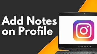 How to Add Notes on Instagram Profile From PC