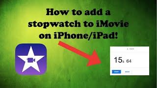 How to add a stopwatch to iMovie on iPad/iPhone!!