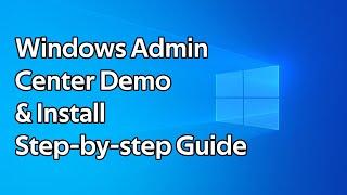 How to install Windows Admin Center step by step guide (Windows Server 2022)