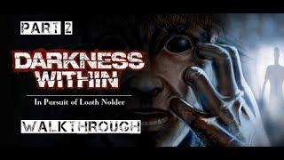 Darkness Within 1: In Pursuit of Loath Nolder Walkthrough Part 2 (no commentary)