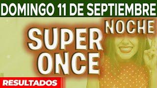 Resultado del sorteo Super Once Noche del Domingo 11 de Septiembre del 2022