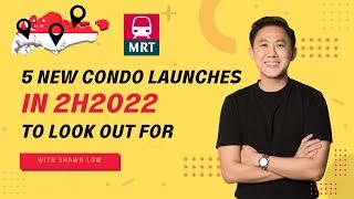 5 New Condo Launches in 2H2022 That Are Near MRT | Upcoming New Launch Condo Singapore
