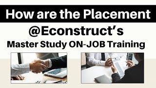 How are the placements @ Econstruct's Master Study ON-JOB Training