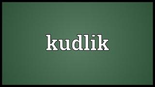 Kudlik Meaning