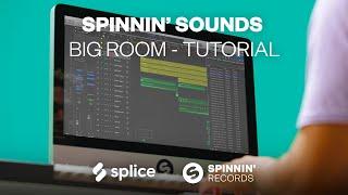 [Tutorial] Spinnin' Sounds - Big Room Sample Pack