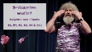 Robert Franz Vorträge: Warum die B-Vitamine so wichtig sind: Aufgaben von B1, B2, B3, B5, B6 und B12