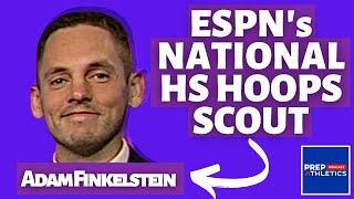 ESPN National High School Basketball Scout Adam Finkelstein
