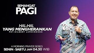 Semangat Pagi | Hal-Hal Yang Mengherankan | Rabu, 5 Februari 2025