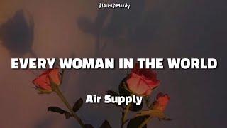 Every Woman In The World - Air Supply | Lyrics | Girl you're every woman in the world to me