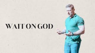 Wait On God - Pastor Micah Harp - Christian Warriors Church