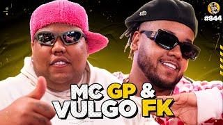 MC GP e VULGO FK - Podpah #844