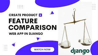 How To Create Product Feature Comparison Web App In Django | Learn Django | Python Django Tutorial