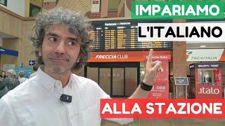 Impariamo l'Italiano alla Stazione|Learn Italian at the Train Station| Italian Daily Life (sub ITA)