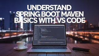 Spring Boot Maven for beginners in VS Code | Understand Spring Boot Maven Basics with VS Code