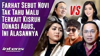 Farhat Sebut Novi Tak Tahu Malu Terkait Donasi Agus | Intens Investigasi | Eps 4618