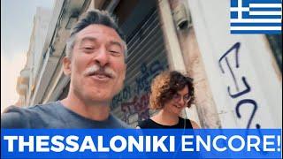 Thessaloniki (Part 2) - A More Relaxed Tour