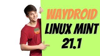 How to Install Waydroid on Linux Mint 21.1 Vera | Waydroid | Android in a Linux Container