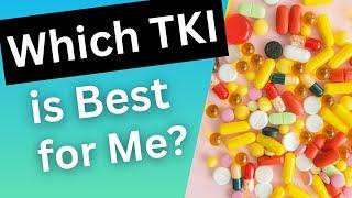 Which TKI is Best for Me? / CML / TKI / Chronic Myeloid Leukemia / Tyrosine Kinase Inhibitor