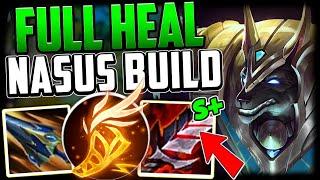 FULL HEAL NASUS INSTA HEALS - How to Play Nasus Top for Beginners Fun Build - League of Legends