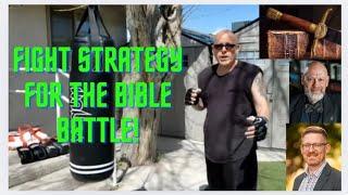 FIGHT STRATEGY FOR THE BIBLE BATTLE #JAMES WHITE #MARK WARD