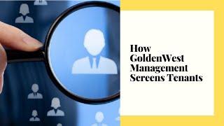 How GoldenWest Management Screens Tenants