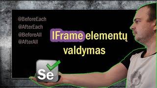 # 7 Automatinis testavimas Selenium, IFrame elementų valdymas ir @BeforeEach @BeforeAll skirtumas