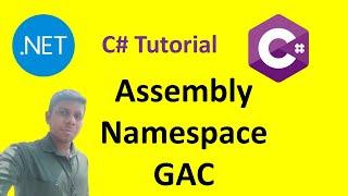 Namespace, Assembly, GAC | C# | .Net | Tutorial - 36 | Tamil