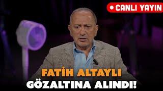 SON DAKİKA! | Fatih Altaylı Gözaltına Alındı! | Canlı Yayın