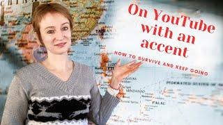 On YouTube with an accent - How to survive and keep going