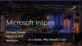 Microsoft Inspire -  As a Techie, Why You Should Care