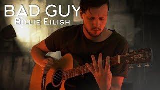 Bad Guy - Billie Eilish // Fingerstyle Guitar Cover