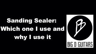 Sanding Sealer: Which one I use & Why I use it