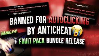 GETTING BANNED ON SERVERS for AUTOCLICKING (Handcam) + Fruit Pack Bundle RELEASE!