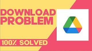 How to Fix and Solve Google Drive Download Failed on Any Android Phone