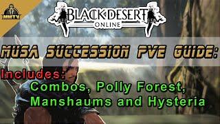 BDO 2020: Musa Succession PVE Guide | Combos | Polly Forest | Manshaums | Hysteria | Skills/Buffs