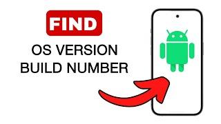 How to Find the OS Version and Build Number on Android - 2024