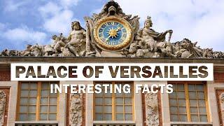 13 Fascinating Facts About The Palace of Versailles