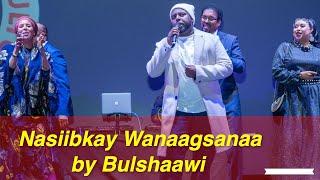 Bulshaawi - Nasiibkay Wanaagsanaa - Somali Week Festival London 2024