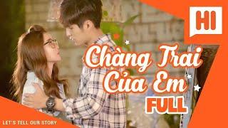 Chàng Trai Của Em Tập Full: Phim Học Đường | Hi Team | FAPtv